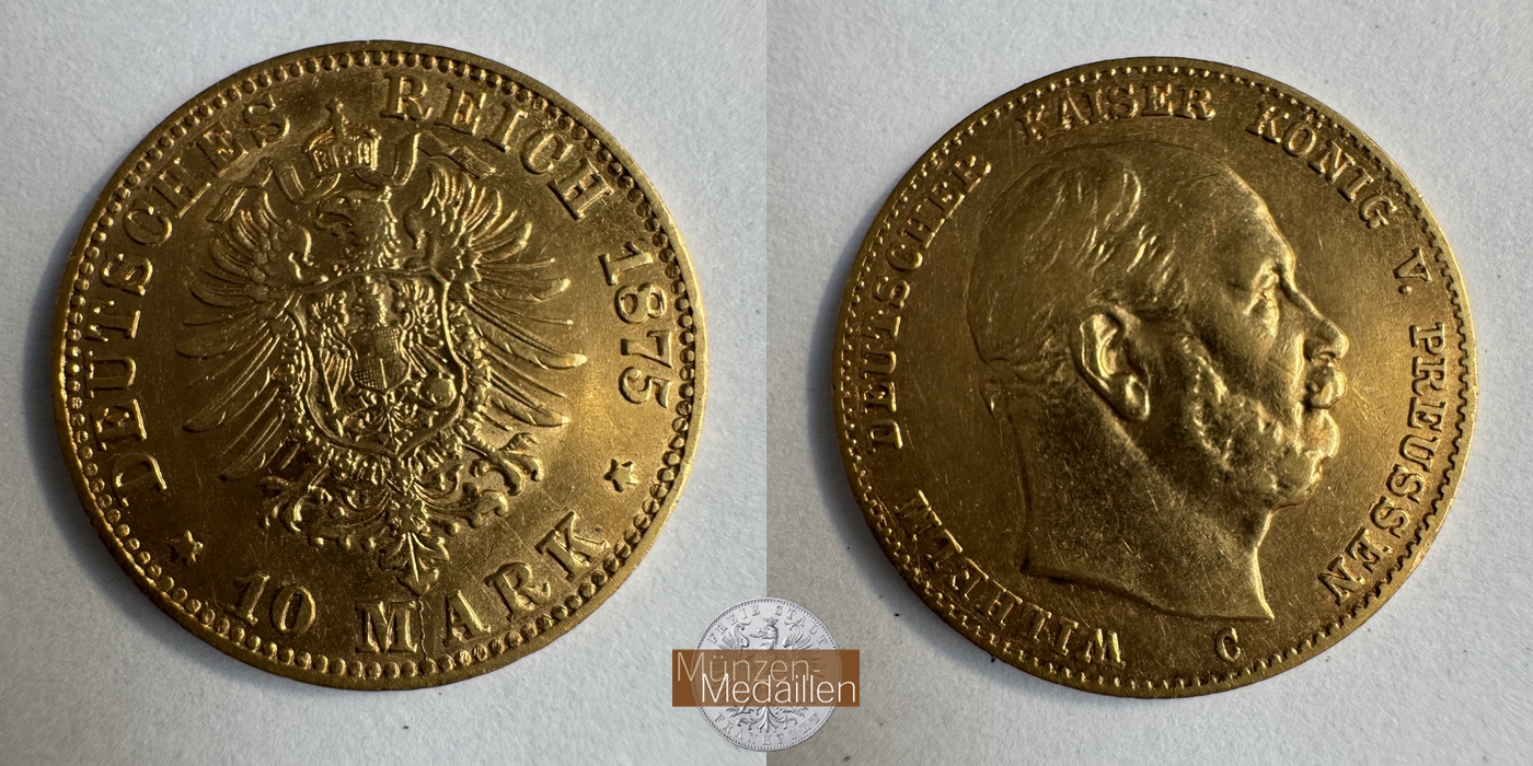 Dt. Kaiserreich Preussen,  Wilhelm I MM-Frankfurt KM#504 Feingold: 3,59g 10 Mark (1874-1888) 1875 C 
