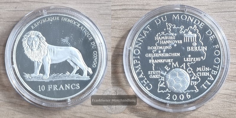  Kongo KDR 10 Francs 2006 FIFA Fussball-WM und Löwe FM-Frankfurt UC#207 Feinsilber: 18,5g   