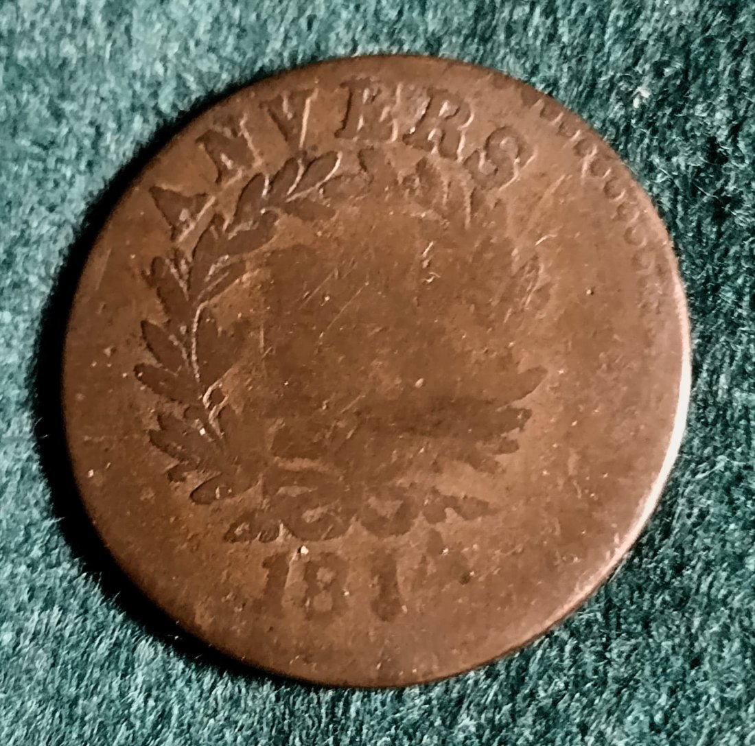  Numismatische Rarität - nur 29.000: Stück Antwerpen 10 Centime 1814 (W)   