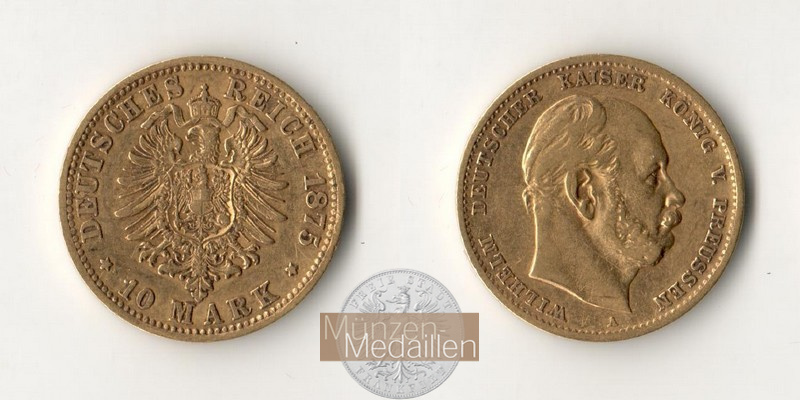 Deutsches Kaiserreich, Preussen. MM-Frankfurt Feingewicht: 3,58g Gold Wilhelm I. 1861-1888. 10 Mark 1875 A 
