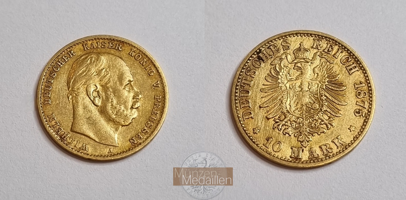 Deutsches Kaiserreich Preussen MM-Frankfurt Feingewicht: 3,59g Gold Wilhelm I. 1861-1888. 10 Mark 1875 A 