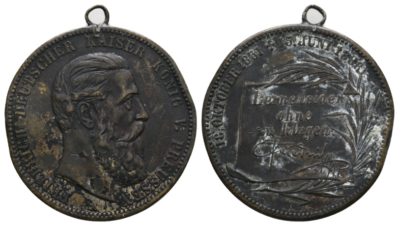  Medaille 1888; Preussen;Friedrich; Lerne leiden ohne zu klagen; unedel; gehenk.; 17,87g; Ø 39,05mm   
