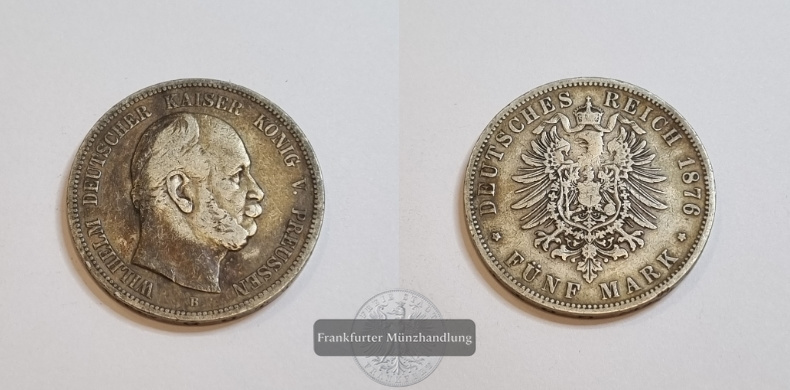  Deutsches Kaiserreich Preussen 5 Mark 1876 B FM-Frankfurt Feinsilber: 25g   