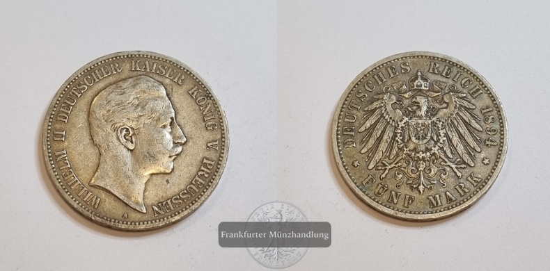  Preussen Kaiserreich  5 Mark  1894 A  FM-Frankfurt Feingewicht: 25g Silber   