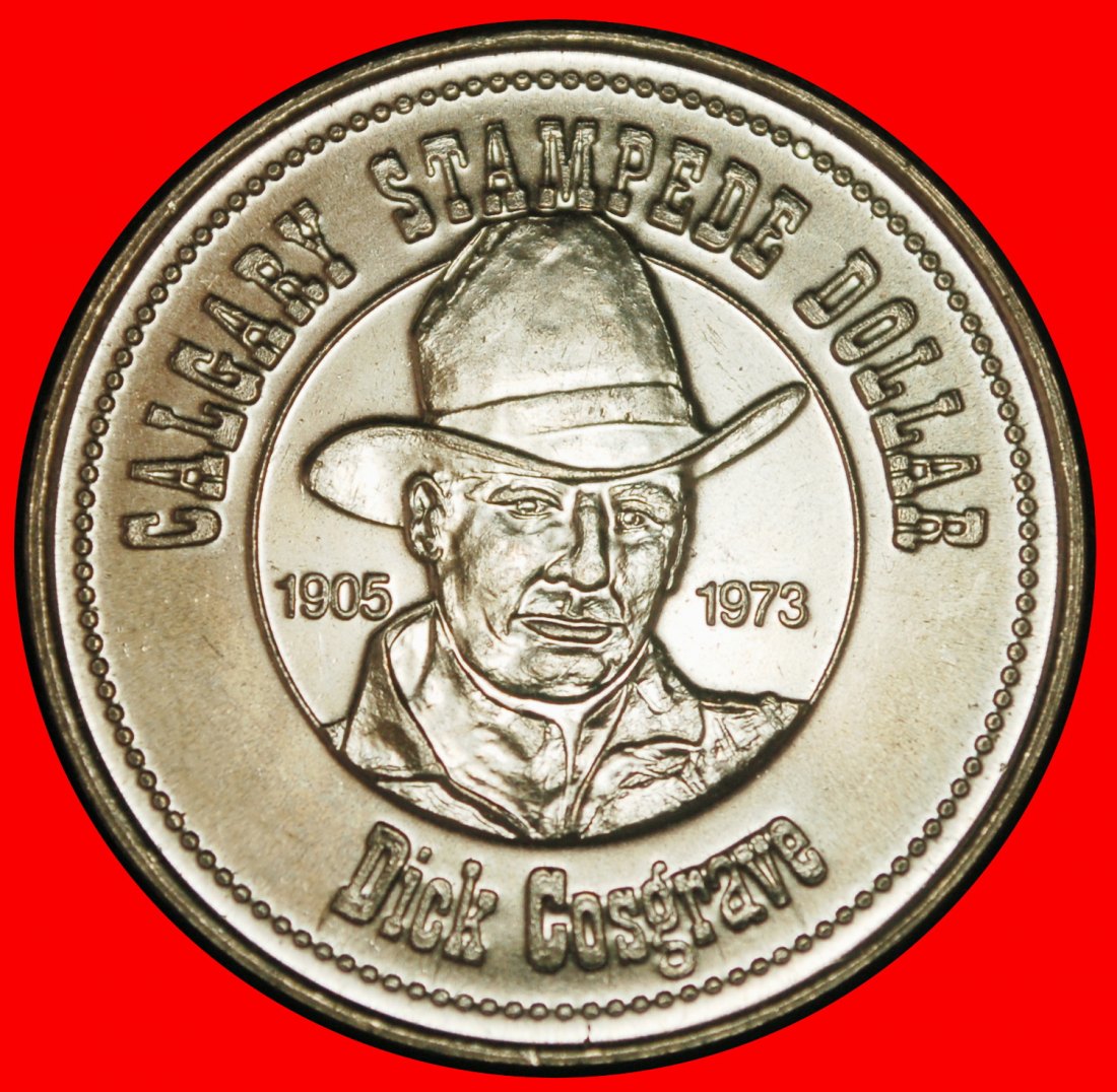  Ⰶ CALGARY ALBERTA: CANADA ★ DOLLAR 1983 Dick Cosgrave 1905 1973 NO ERROR! UNC ★LOW START★NO RESERVE!   