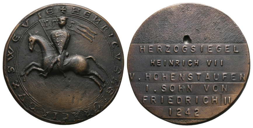  Herzogsiegel Heinrich VII v. Hohenstaufen I. Sohn von Friedrich II; Bronze 140,43 g; Ø 68 mm   