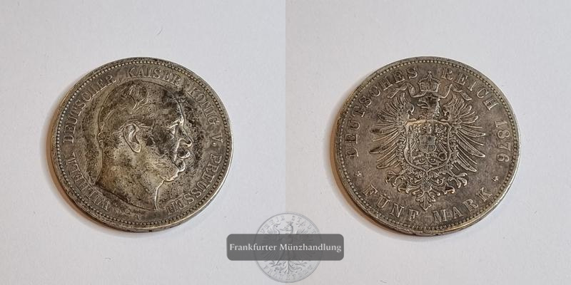  Deutsches Kaiserreich Preussen 5 Mark 1876 A Wilhelm FM-Frankfurt KM#503 Feinsilber: 25g   