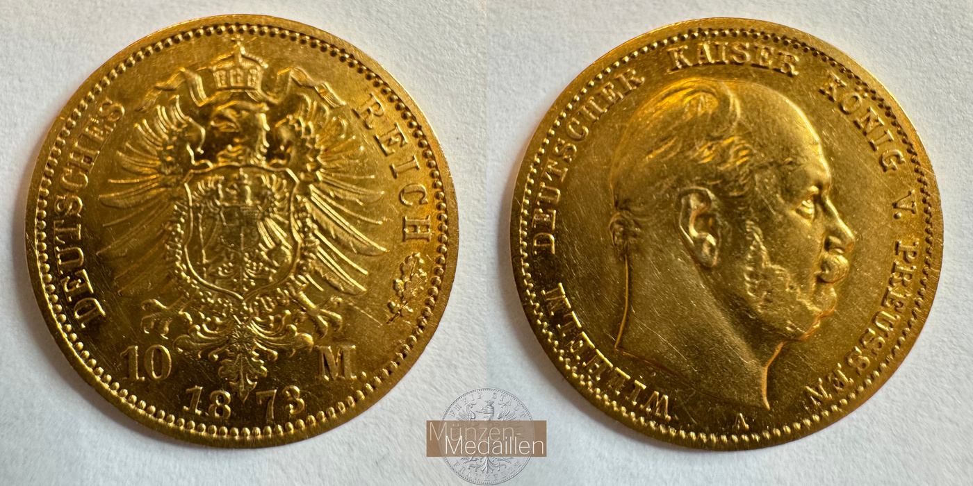 Deutsches Kaiserreich. Preussen, MM-Frankfurt  Feingold: 3,58g Wilhelm I. 10 Mark 1873 A 