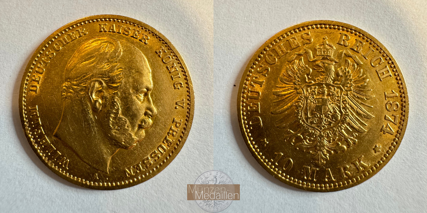 Deutsches Kaiserreich. Preussen, MM-Frankfurt Feingold: 3,58g Wilhelm I. 10 Mark 1874 A 
