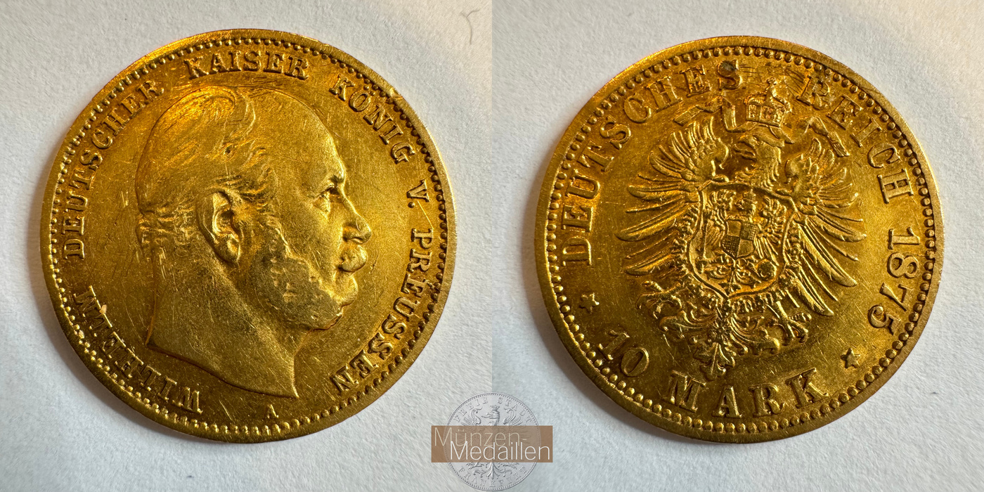 Preussen, Kaiserreich  10 Mark MM-Frankfurt KM#504 Feingold: 3,58g Wilhelm I 1875 A 