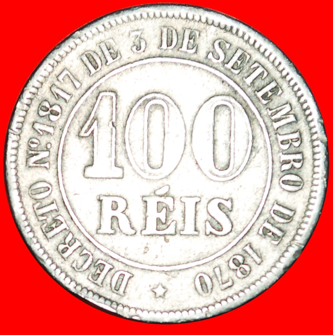  Ⰿ FIRST EMPIRE 1870: BRAZIL ★ 100 REIS 1881! PEDRO II. (1831-1889) LOW START ★ NO RESERVE!   