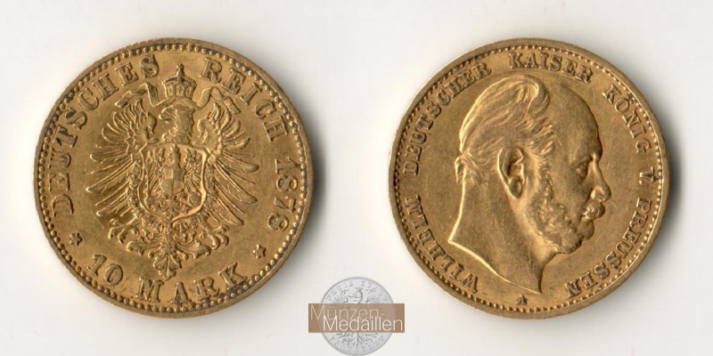 Deutsches Kaiserreich Preussen MM-Frankfurt Feingewicht: 3,59g Gold Wilhelm I. 1861-1888. 10 Mark 1878 A 