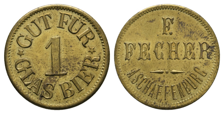  Bayern, Aschaffenburg F. Fechner, Gut für 1 Glas Bier; Menzel 768.2   
