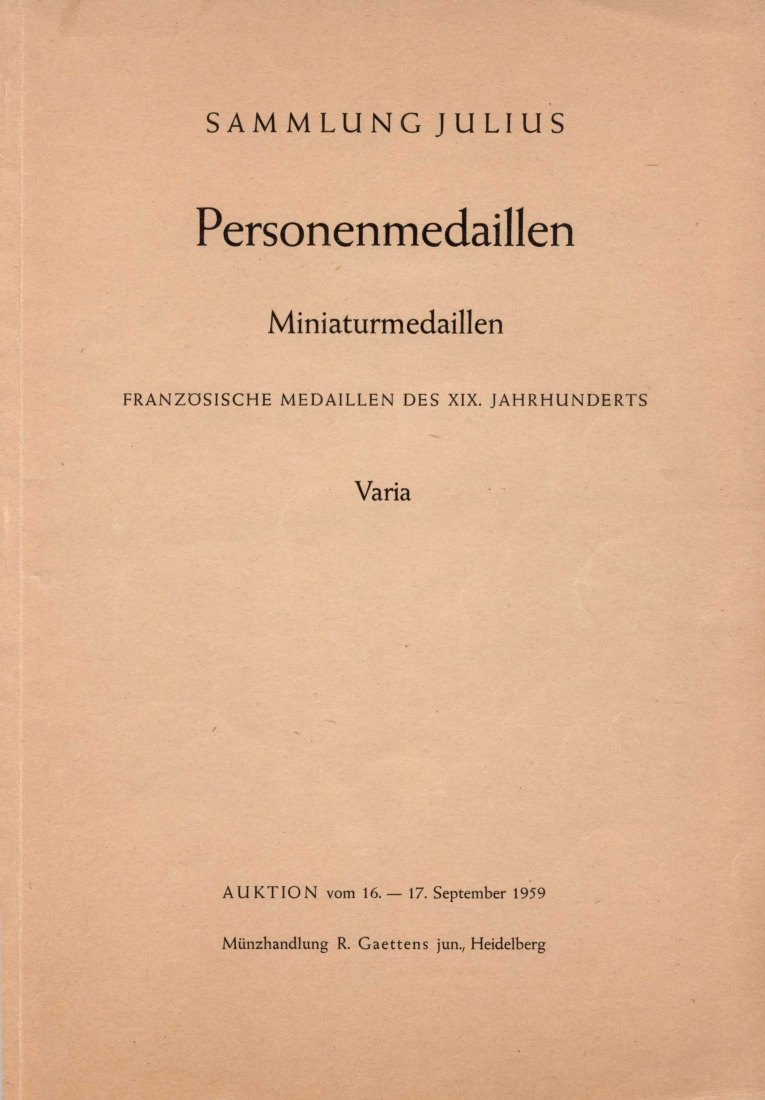  Sammlung JULIUS 6. Teil Personenmedaillen / Miniatur Medaillen und Französische Medaillen XIX. Jhdt.   