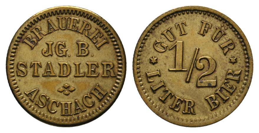  Bayern, Aschach Brauerei JG.B.Stadler, Gut für 1/2 Liter Bier; Menzel 743.1   