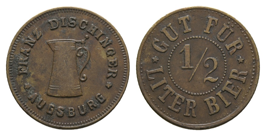  Bayern; Augsburg Franz Dischinger, Gut für 1/2 Liter Bier; Menzel -   