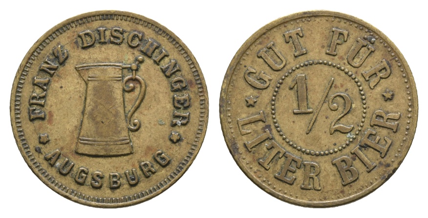  Bayern; Augsburg Franz Dischinger, Gut für 1/2 Liter Bier; Menzel -   