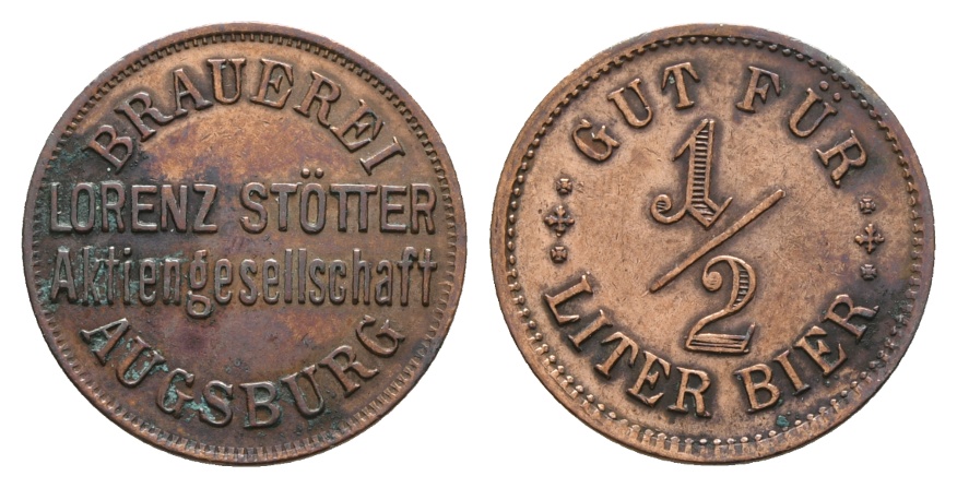  Bayern; Augsburg, Brauerei Lorenz Stötter Aktiengesellschaft, Gut für 1/2 Liter Bier; Menzel 931.1   
