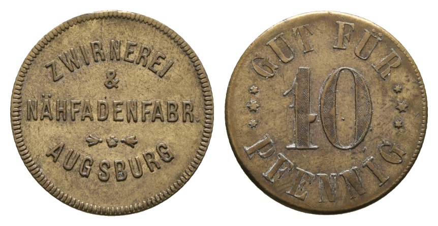  Bayern; Augsburg, Zwirnerei Nähfadenfabr., Gut für 10 Pfennig; Menzel 1103.6   