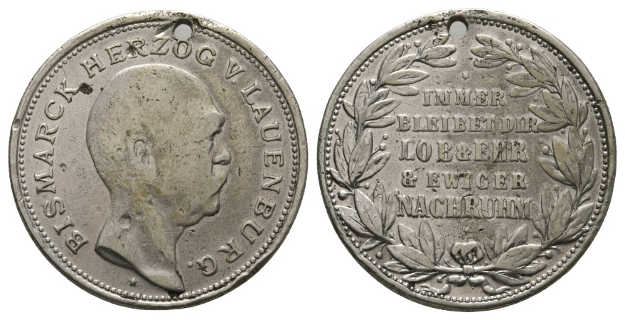  Medaille; Bismarck Herzog v. Lauenburg; unedel; gelocht; 12,88 g; Ø 33,92 mm   