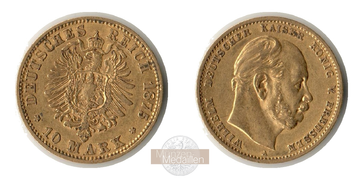 Preussen, Kaiserreich  10 Mark MM-Frankfurt KM#504 Feingold: 3,58g Wilhelm I 1875 A 