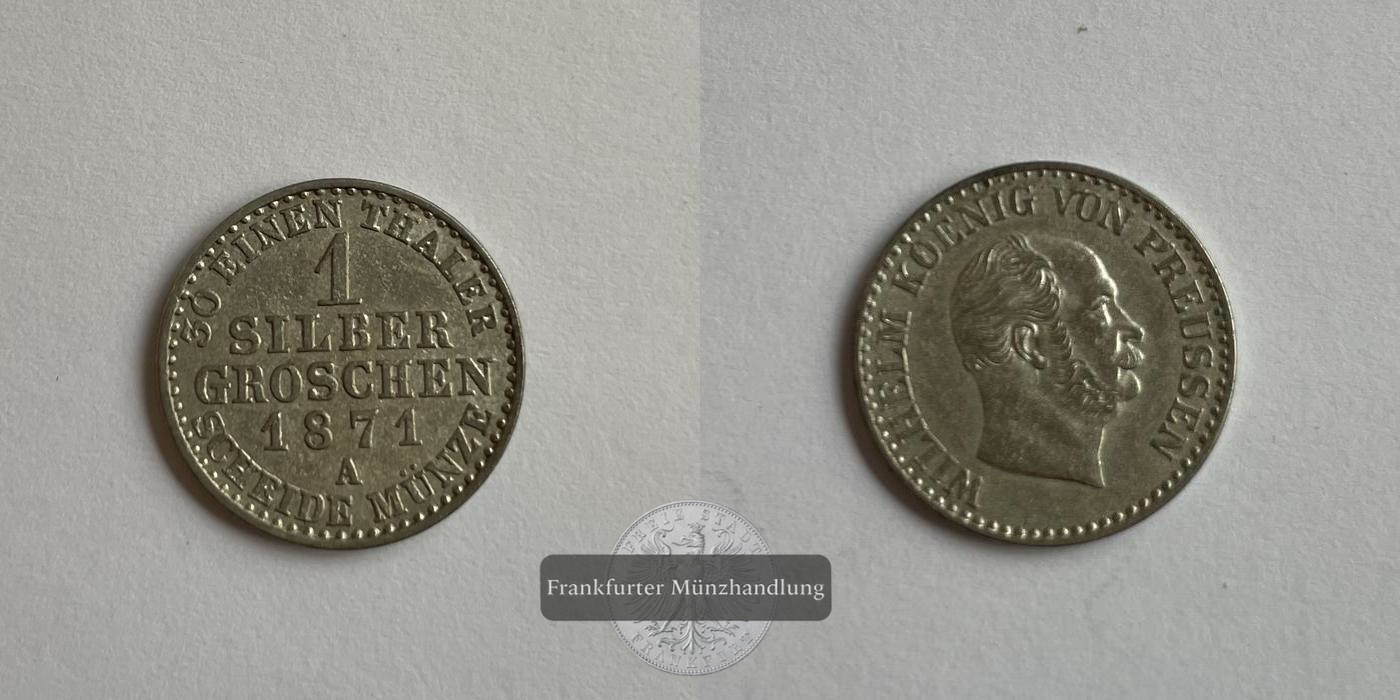  DE Preussen 1 Silbergroschen 1871 A   Wilhelm I.   FM-Frankfurt KM#485  Feinsilber: 0,48g   