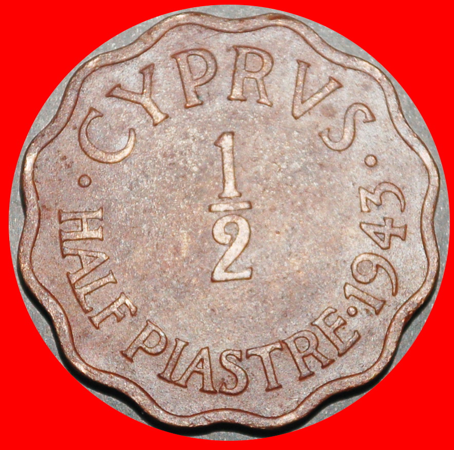 Ⰺ WARTIME (1942-1945): CYPRUS ★ 1/2 PIASTRE 1943! GREAT BRITAIN!★LOW START ★ NO RESERVE!