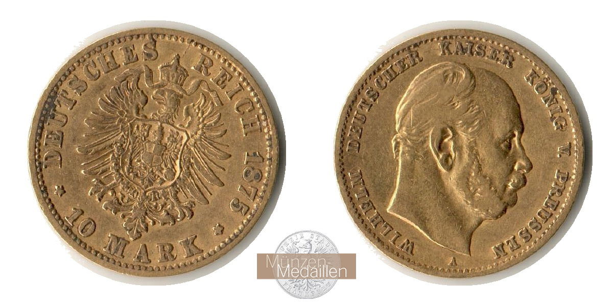 Preussen, Kaiserreich  10 Mark MM-Frankfurt KM#504 Feingold: 3,58g Wilhelm I 1875 A 