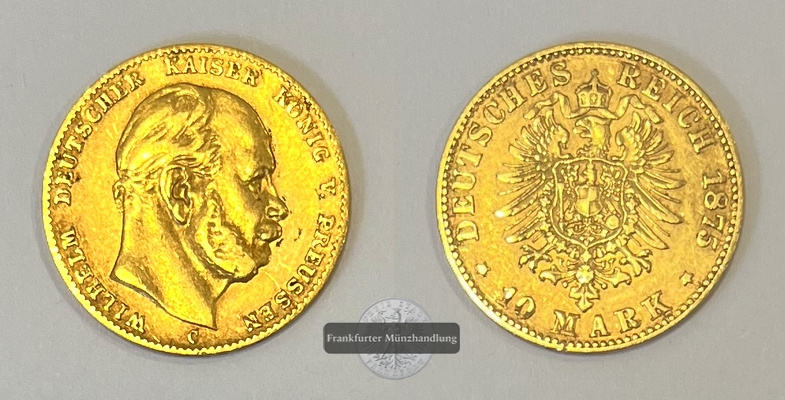 Preussen, Kaiserreich  10 Mark MM-Frankfurt KM#504 Feingold: 3,58g Wilhelm I 1875 G 