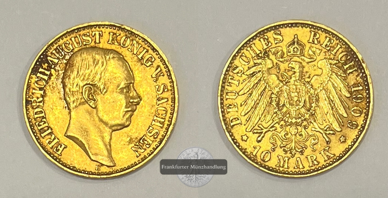 Deutsches Kaiserreich. Sachsen MM-Frankfurt Feingold: 3,58g Friedrich August 1904-1918. 10 Mark 1909 E 