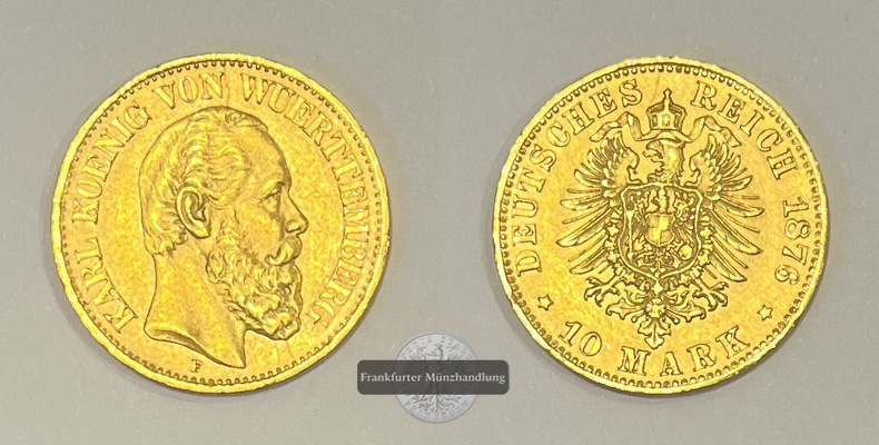 Deutsches Kaiserreich. Württemberg MM-Frankfurt Feingold: 3,58g König Karl 1864-1891. 10 Mark 1876 F 