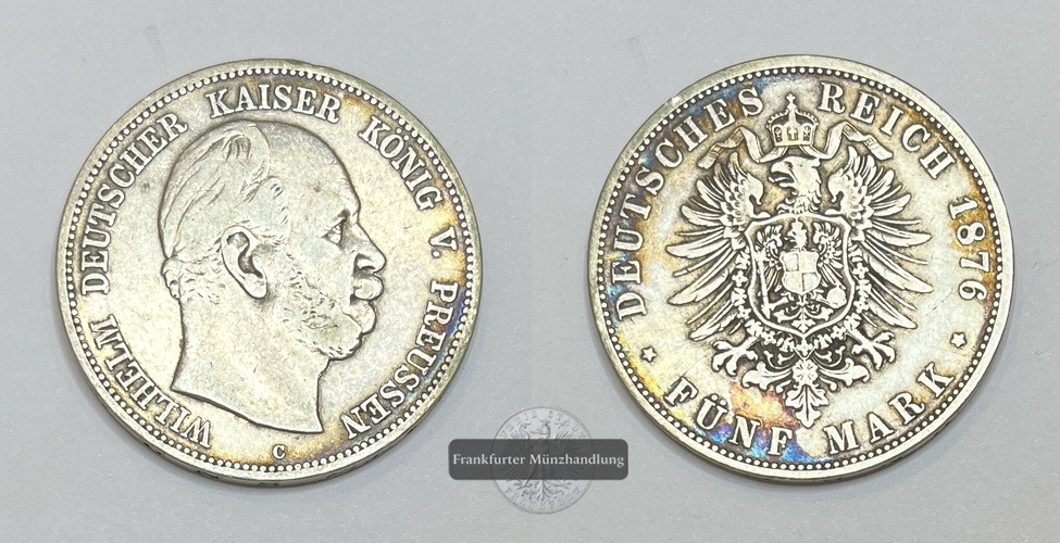  Deutsches Kaiserreich Preussen 5 Mark 1876 C Wilhelm FM-Frankfurt KM#503 Feinsilber: 25g   