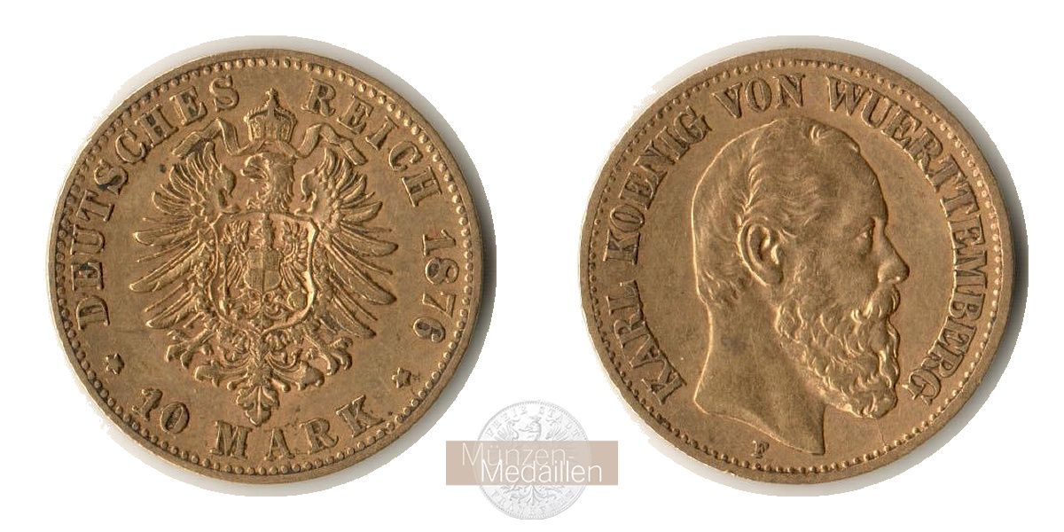 Deutsches Kaiserreich. Württemberg MM-Frankfurt Feingold: 3,58g König Karl 1864-1891. 10 Mark 1876 F 