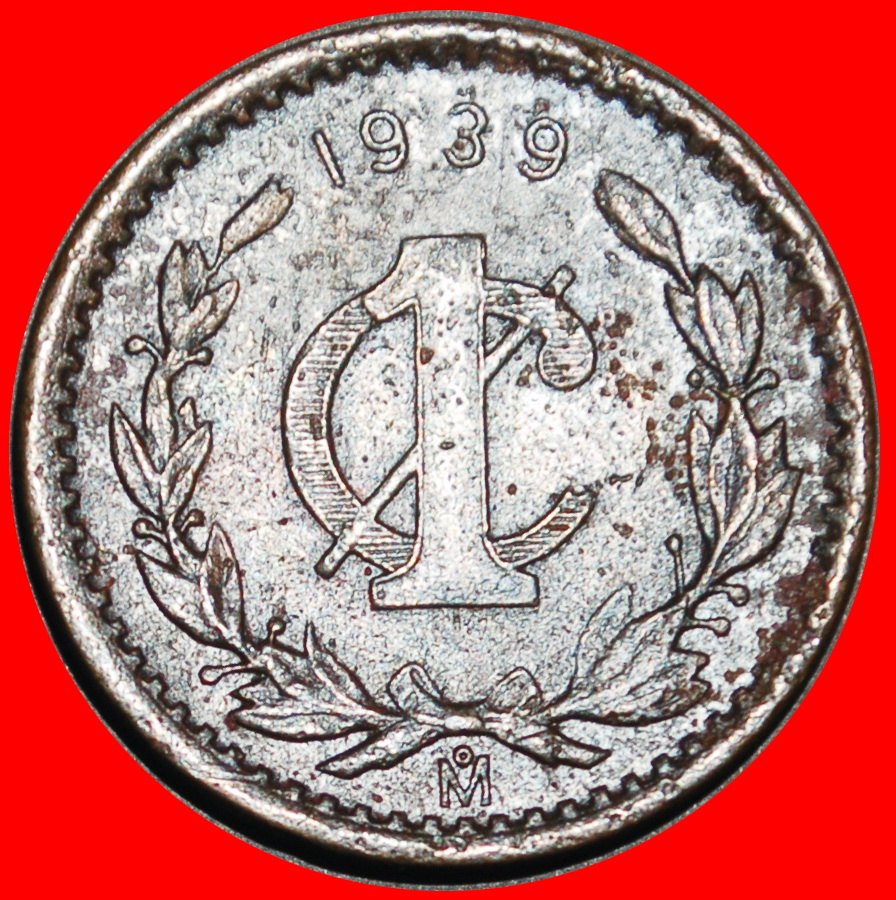 Ⰺ EAGLE AND SNAKE (1905-1949): MEXICO ★ 1 CENTAVO 1939! WARTIME (1939-1945) LOW START ★ NO RESERVE!