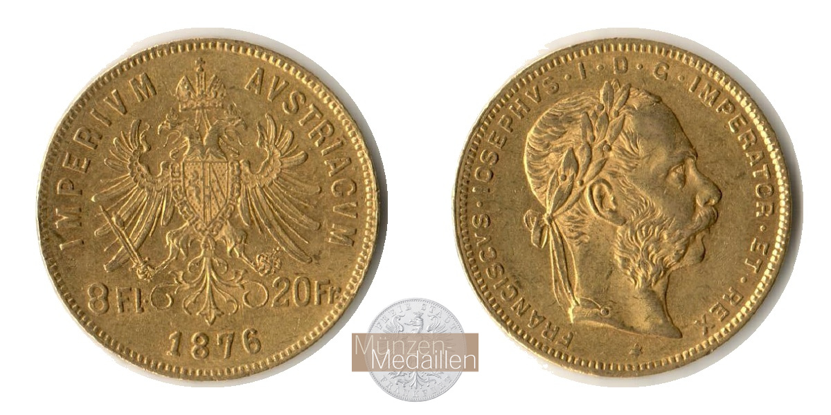 Österreich, Franz Joseph I. 1848-1916. MM-Frankfurt Feingold: 5,81g 8 Florin - 20 Franken 1876 