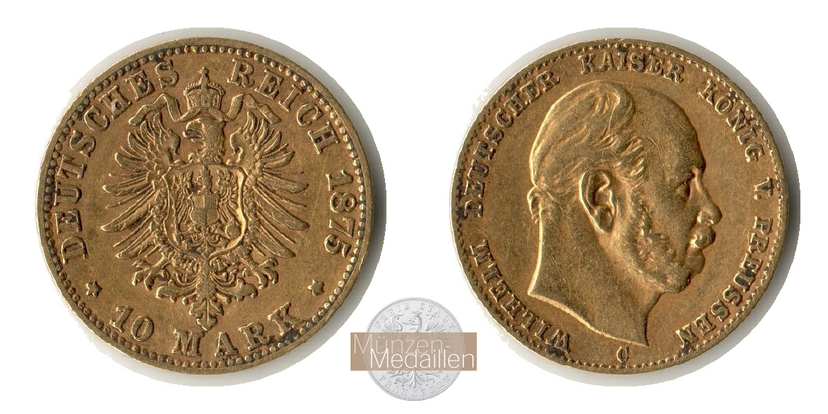 Dt. Kaiserreich Preussen,  Wilhelm I MM-Frankfurt KM#504 Feingold: 3,59g 10 Mark (1874-1888) 1875 C 