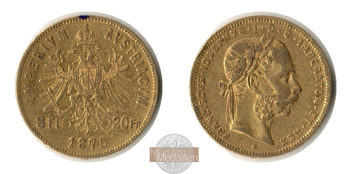 Österreich, Kaiserreich 1867-1918 MM-Frankfurt Feingold: 5,81g 8 Florin - 20 Franken 1875 