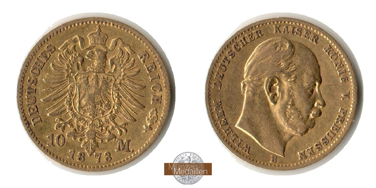 Preussen, Kaiserreich  10 Mark MM-Frankfurt KM#502 Feingold: 3,58g Wilhelm I 1873 B 