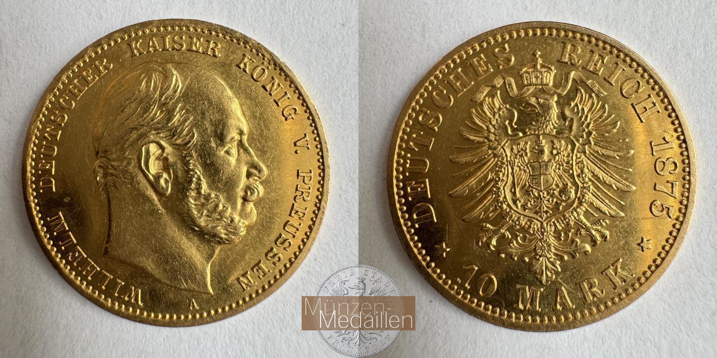 Preussen, Kaiserreich  10 Mark MM-Frankfurt KM#504 Feingold: 3,58g Wilhelm I 1875 A 