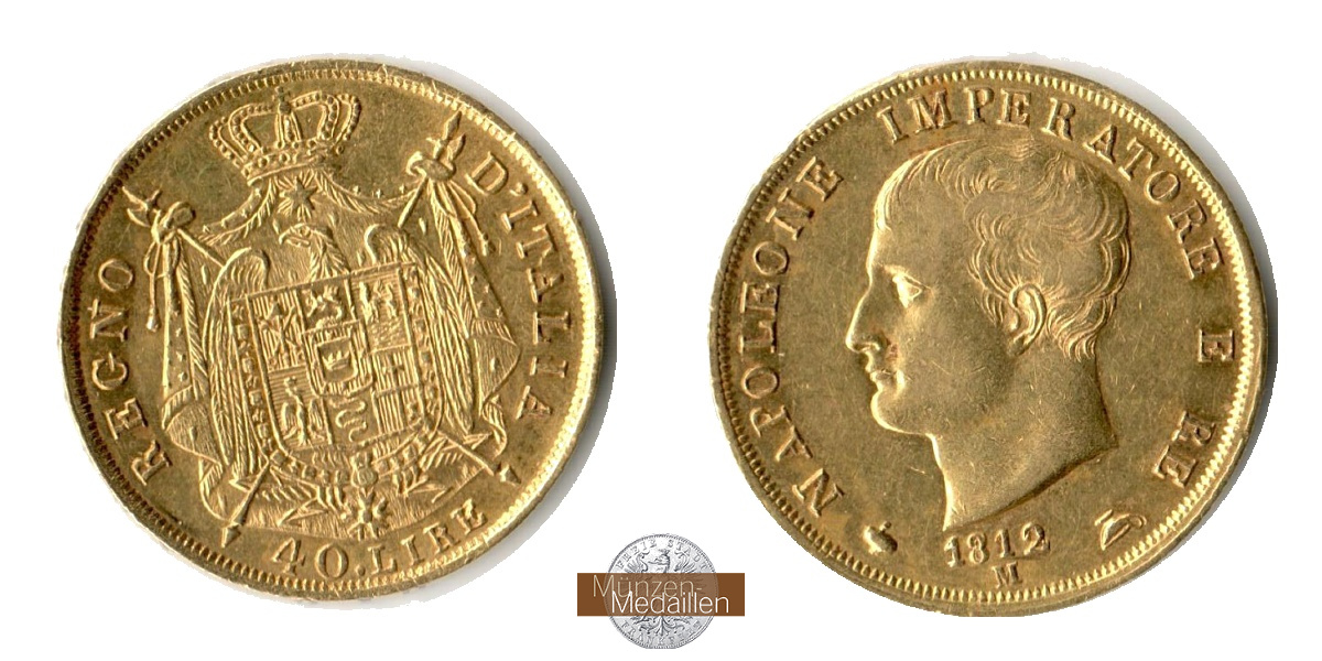 Italien   40 Lire MM-Frankfurt Feingold: 11,61g 1812   Napoleon I.  
