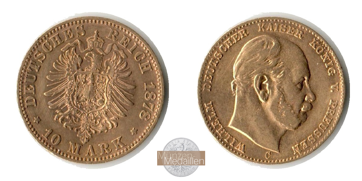 Preußen, Kaiserreich  10 Mark MM-Frankfurt Feingold: 3,59g William/ Wilhelm I. 1878 C 