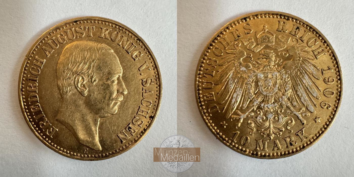 Sachsen Kaiserreich, Friedrich MM-Frankfurt KM#1264 Feingold: 3,58g August III  10 Mark (1905-1912) 1906 E 