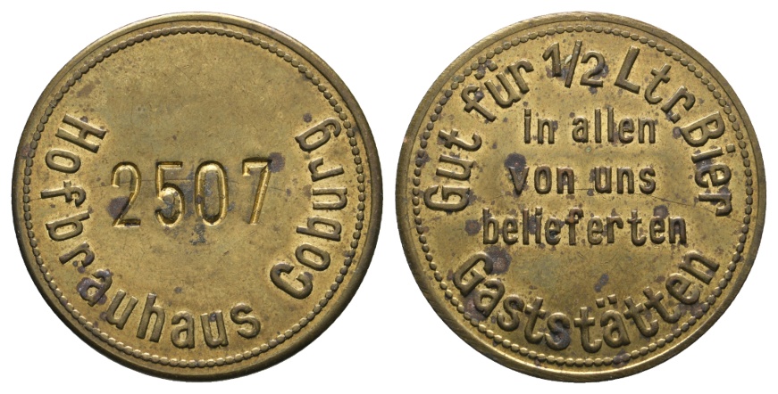  Bayern; Coburg; Hofbrauhaus Coburg gepunzt 2507; Gut für 1/2 Ltr. Bier in allen von ...; Menzel 4561   