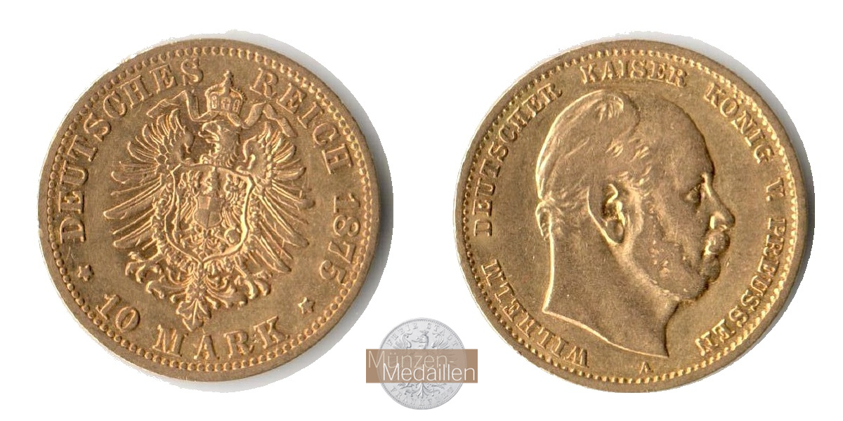 Preussen, Kaiserreich  10 Mark MM-Frankfurt KM#504 Feingold: 3,58g Wilhelm I 1875 A 